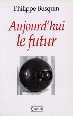 Aujourd'hui le futur