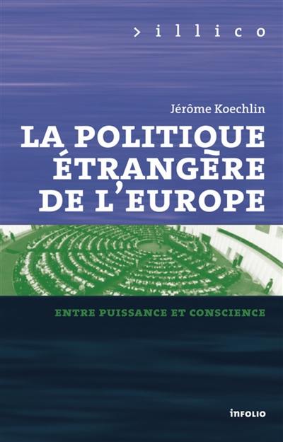 La politique étrangère de l'Europe : entre puissance et conscience