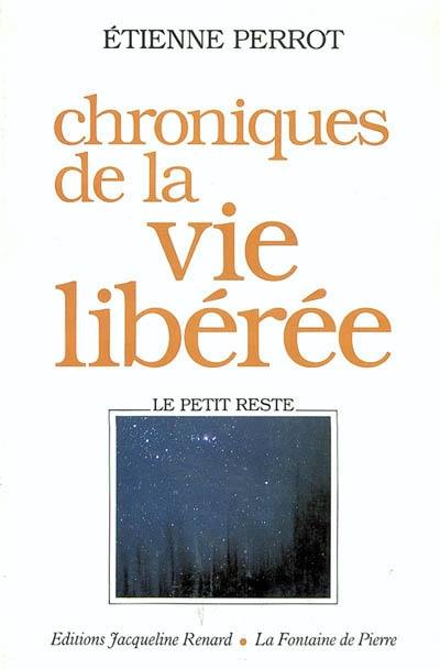 Chroniques de la vie libérée : le petit reste