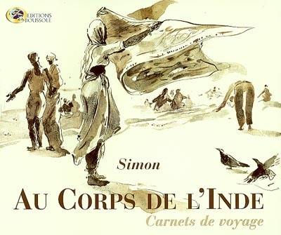 Au corps de l'Inde : carnets de voyage