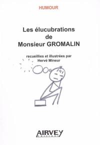 Les élucubrations de Monsieur Gromalin