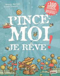 Pince-moi je rêve !