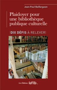 Plaidoyer pour une bibliothèque publique culturelle : dix défis à relever