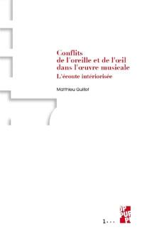 Conflits de l'oreille et de l'oeil dans l'oeuvre musicale : l'écoute interiorisée