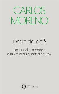 Droit de cité : de la ville-monde à la ville du quart d'heure