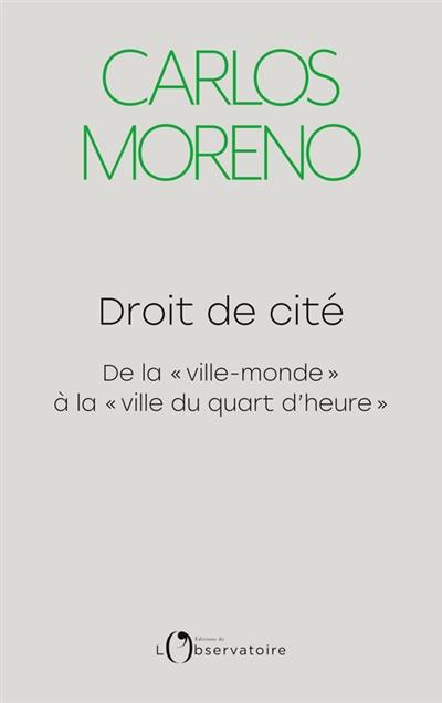 Droit de cité : de la ville-monde à la ville du quart d'heure