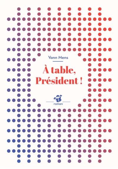 A table, Président !