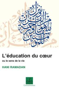 L'éducation du coeur ou Le sens de la vie