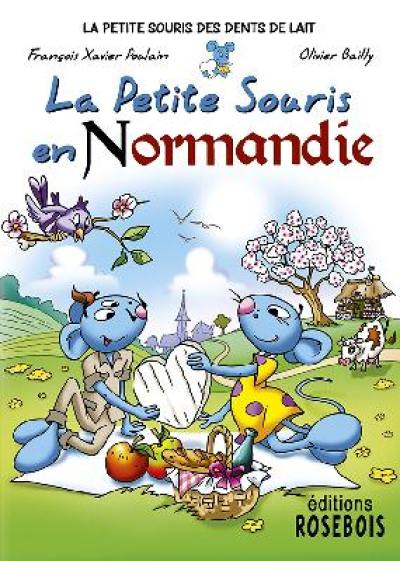 La petite souris des dents de lait. Vol. 7. La petite souris en Normandie