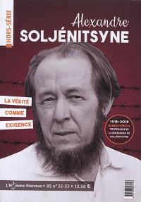 Homme nouveau (L'), hors série, n° 32-33. Alexandre Soljénitsyne : la vérité comme exigence