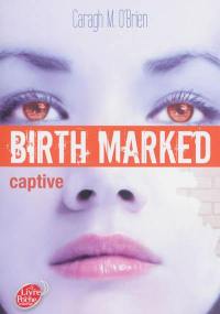 Birth marked. Vol. 3. Captive