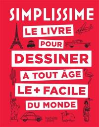 Simplissime : le livre pour dessiner à tout âge le + facile du monde