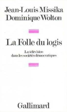 La Folle du logis : la télévision dans les sociétés démocratiques