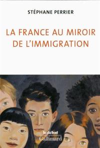 La France au miroir de l'immigration