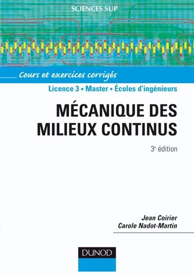 Mécanique des milieux continus : cours et exercices corrigés : licence 3, master, école d'ingénieurs