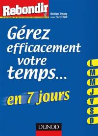 Gérez efficacement votre temps... en 7 jours