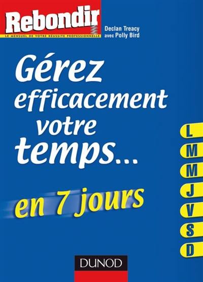 Gérez efficacement votre temps... en 7 jours