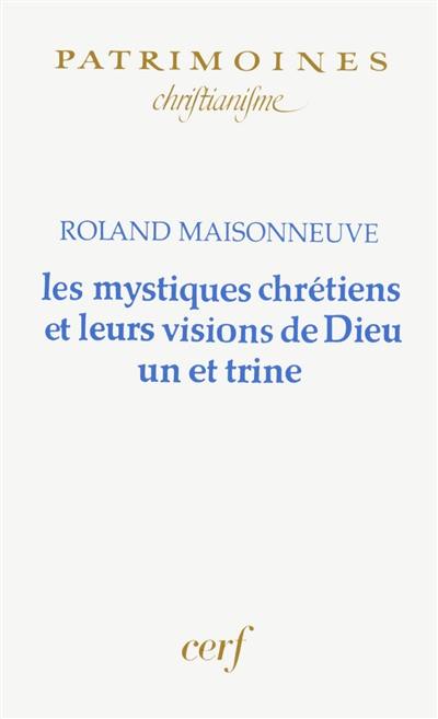 Les mystiques chrétiens et leur vision de Dieu un et trine