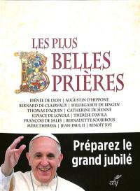 Les plus belles prières : Irénée de Lyon, Augustin d'Hippone, Bernard de Clairvaux...