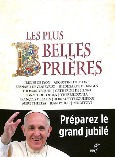 Les plus belles prières : Irénée de Lyon, Augustin d'Hippone, Bernard de Clairvaux...