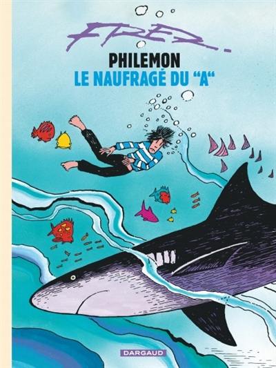 Philémon. Vol. 2. Le naufragé du A