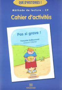 Méthode de lecture CP, cahier d'activités : Pas si grave !