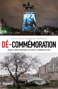 Dé-commémoration : quand le monde déboulonne des statues et renomme des rues