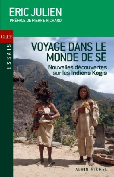 Voyage dans le monde de Sé : nouvelles découvertes sur les Indiens Kogis