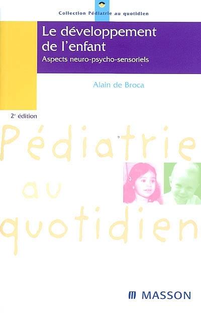 Le développement de l'enfant : aspects neuro-psycho-sensoriels