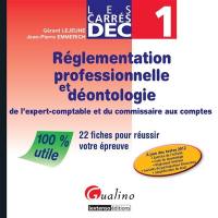 Réglementation professionnelle et déontologie de l'expert-comptable et du commissaire aux comptes : 22 fiches pour réussir votre épreuve