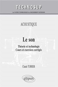 Le son, théorie et technologie : cours et exercices corrigés : acoustique