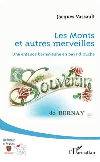 Les monts et autres merveilles : une enfance bernayenne en pays d'Ouche