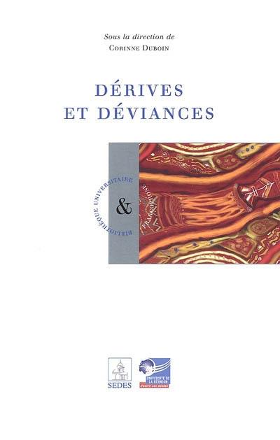 Dérives et déviances. Vol. 1