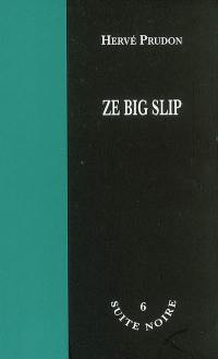 Ze big slip