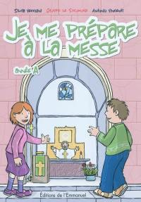 Je me prépare à la messe. Année A