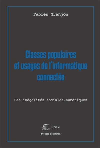 Classes populaires et usages de l'informatique connectée : des inégalités sociales-numériques