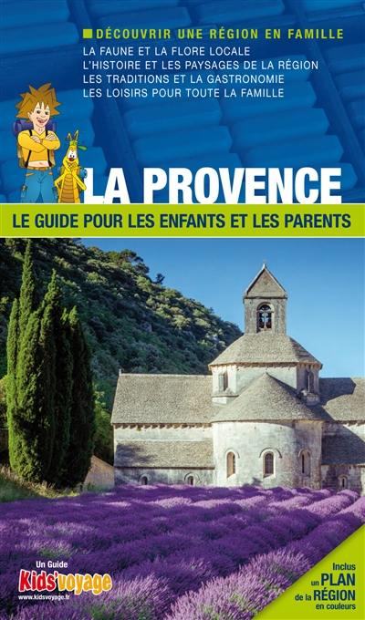 En route pour la Provence ! : plus de 100 activités ludiques et pédagogiques à découvrir en famille