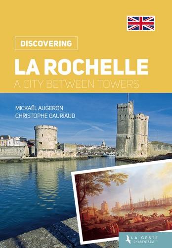 La Rochelle, a city between towers