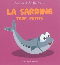 La sardine trop petite