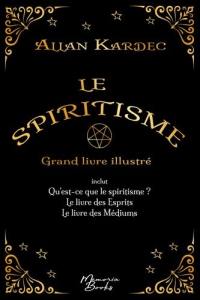 Le spiritisme : grand livre illustré