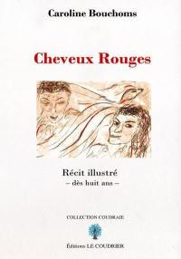 Cheveux rouges : récit illustré