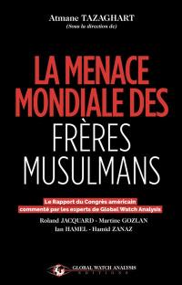 La menace mondiale des Frères musulmans : le rapport du Congrès américain commenté par les experts de Global watch analysis