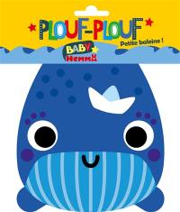 Plouf-plouf : petite baleine !