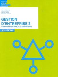 Gestion d'entreprise. Vol. 2. Opérations comptables et ajustements : solutions