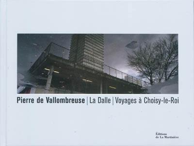 La Dalle : voyages à Choisy-le-Roi