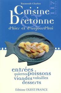 Cuisine bretonne d'hier et d'aujourd'hui : 117 recettes