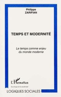 Temps et modernité : le temps comme enjeu du monde moderne