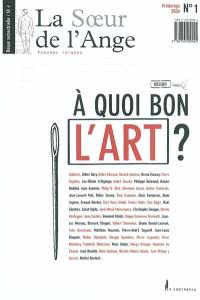 Soeur de l'ange (La), n° 1. A quoi bon l'art ?