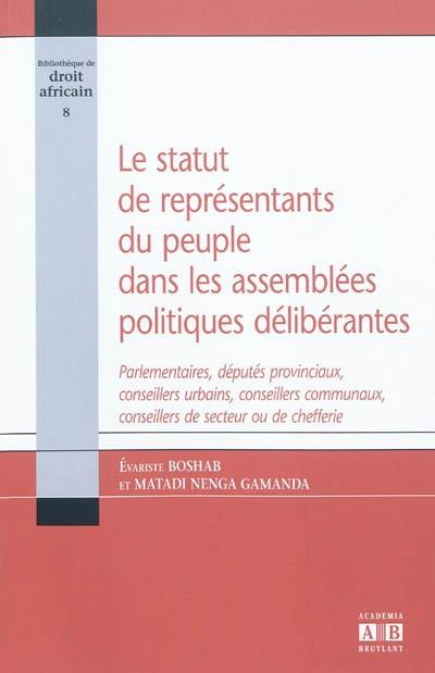 Le statut de représentants du peuple dans les assemblées politiques délibérantes : parlementaires, députés provinciaux, conseillers urbains, conseillers communaux, conseillers de secteur ou de chefferie