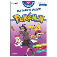 Les incollables, Pokémon : mon cahier de vacances : du CP au CE1, 6-7 ans, conforme au programme